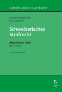 Schweizerisches Strafrecht. Allgemeiner Teil I: Die Straftat