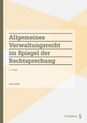 Allgemeines Verwaltungsrecht im Spiegel der Rechtsprechung